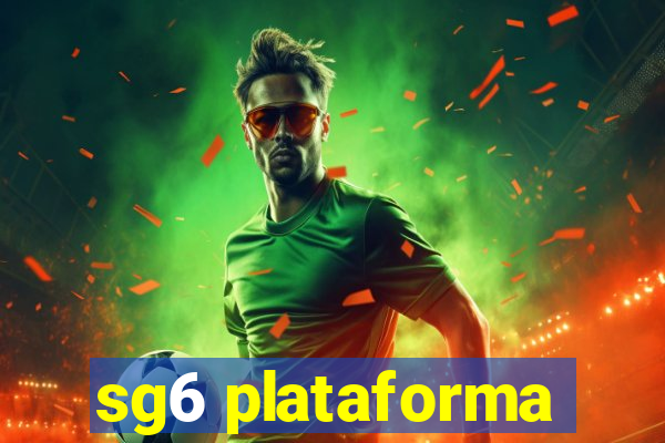 sg6 plataforma